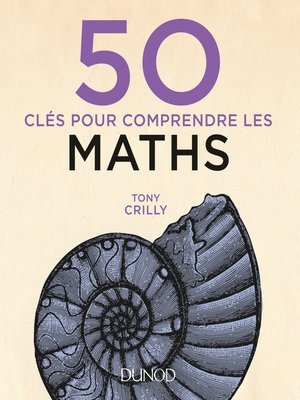 cover image of 50 clés pour comprendre les maths--2e éd.